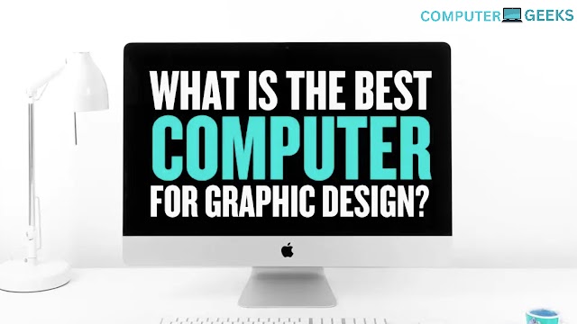 Best Computers for Graphics Designing: The Ultimate Guide
