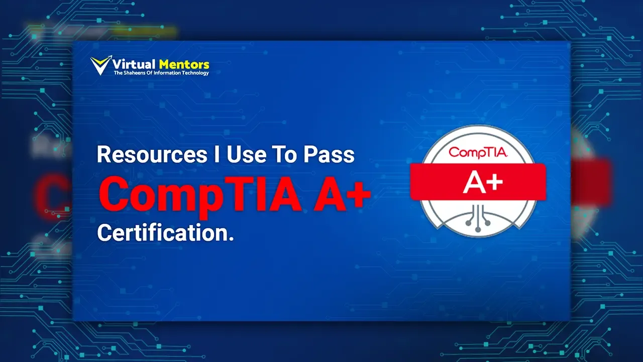article cover image with comptia a plus certification logo design and text Resources That I Used To Pass CompTIA A+ Certification.