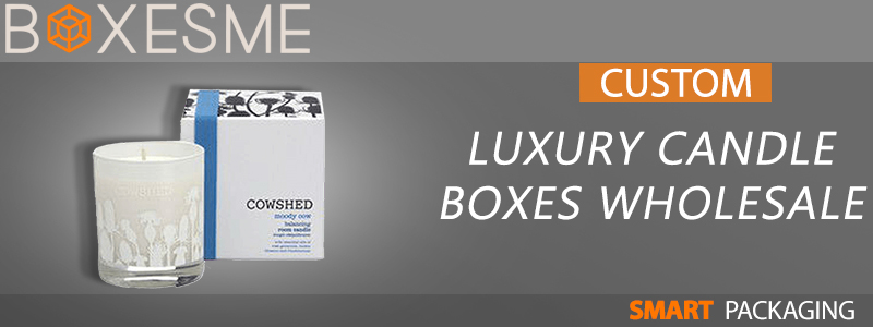 Provide all Types of Luxury Candle Boxes Wholesale