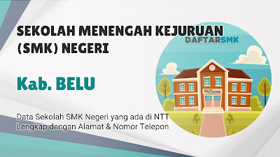 Daftar SMK Negeri di Kab. Belu Nusa Tenggara Timur