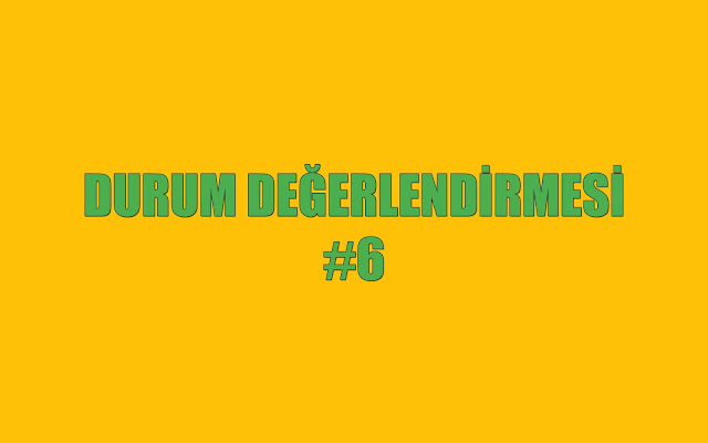 Durum Değerlendirmesi #6