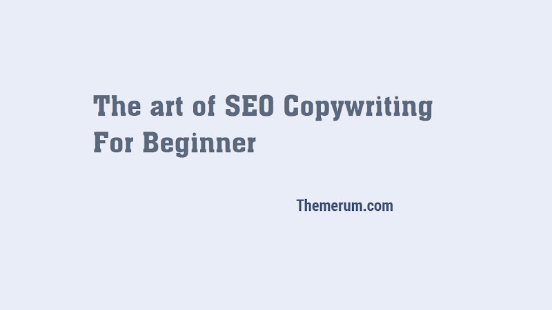 The Art of SEO Copywriting For Beginners