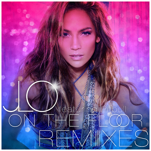 Jennifer Lopez Ft Pitbull On The Floor Remixes 2011