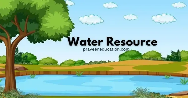 जल संसाधन के संरक्षण की समस्या एवं प्रबंधन- Water Resource