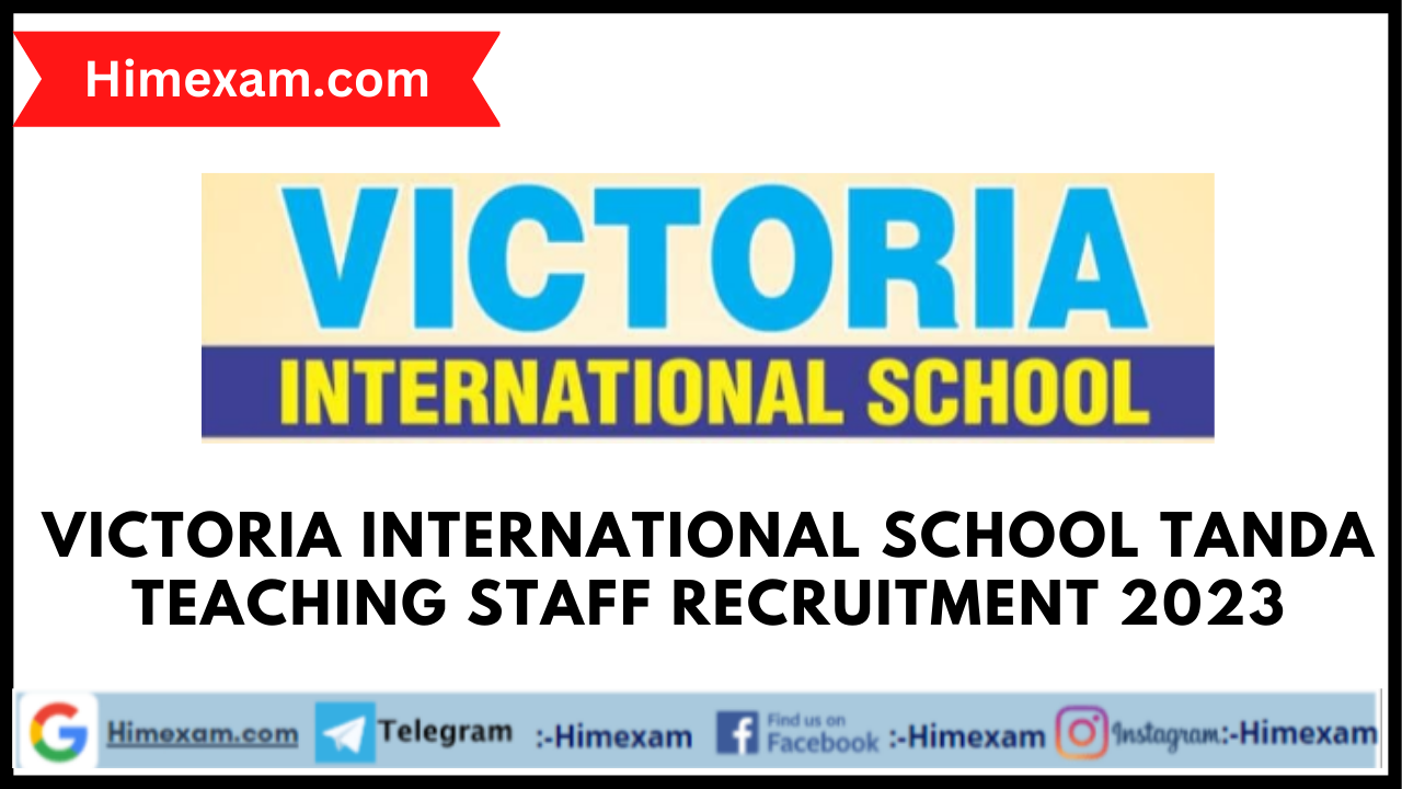 Victoria International School Tanda Teaching Staff Recruitment 2023