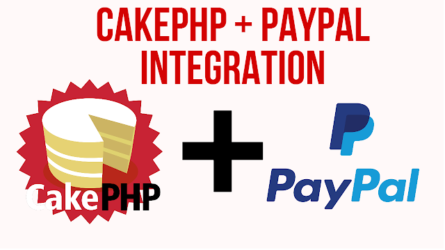 How to integrate paypal with CakePHP