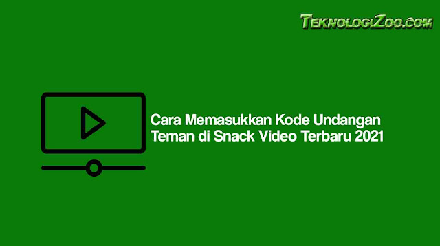 cara memasukan kode undangan teman di snack video