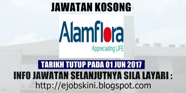 Jawatan Kosong Alam Flora Sdn Bhd - 01 Jun 2017