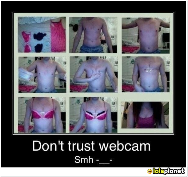 Funny,troll,webcam,fail,epic,true story,lol,lmao,smh