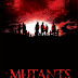 MUTANTLAR-MUTANTS