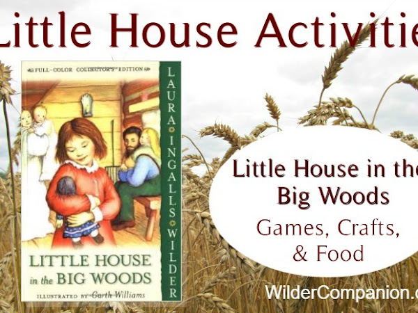 38 Activities for Little House in the Big Woods by Laura Ingalls Wilder