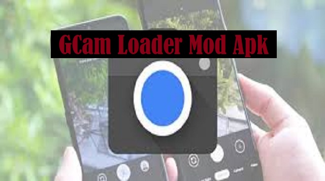 GCam Loader Mod Apk