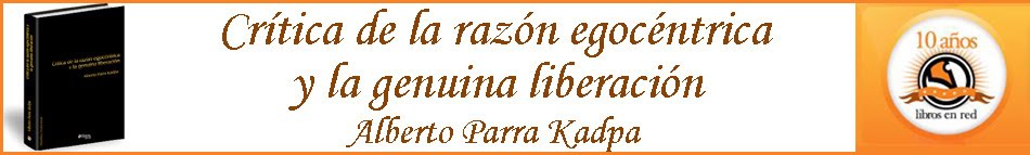CRITICA DE LA RAZON EGOCENTRICA - ALBERTO PARRA KADPA