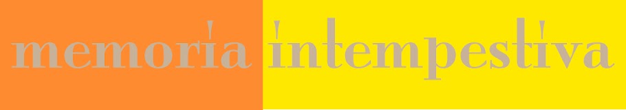 ····Memoria Intempestiva····