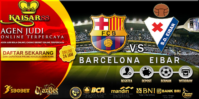 PREDIKSI TEBAK SKOR JITU LIGA SPANYOL BARCELONA VS EIBAR 20 SEPTEMBER 2017