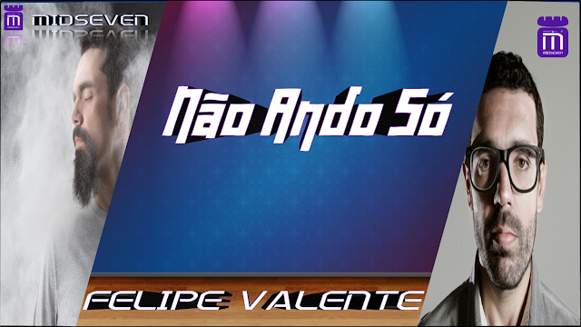 Felipe Valente - Não Ando Só