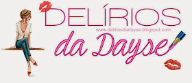 http://deliriosdadayse.blogspot.com.br