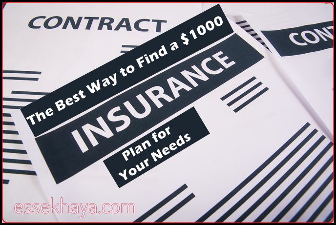 The Best Way to Find a $1000 Insurance Plan for Your Needs