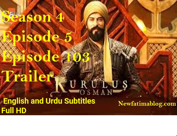 Kurulus Osman Episode Season 4 Episode 103 with Urdu Subtitles Trailer