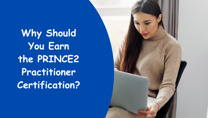 PRINCE2 Practitioner certification benefits.