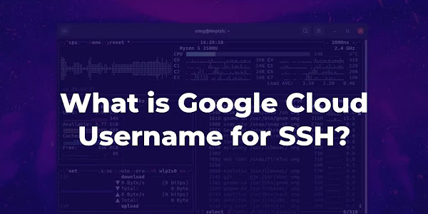 What is Google Cloud Username for SSH?