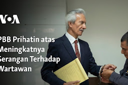  PBB Prihatin atas Meningkatnya Serangan Bagi Wartawan