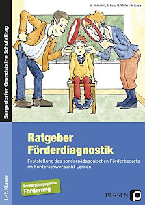 Ratgeber Förderdiagnostik: Feststellung des sonderpädagogischen Unterstützungsbedarfs im Schwerpunkt Lernen (1. bis 9. Klasse): Feststellung des ... (Bergedorfer Grundsteine Schulalltag - SoPäd)