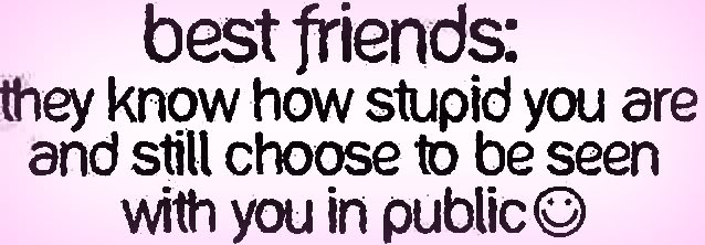 friendship quotes for facebook status. friendship quotes for facebook status. BEST FRIEND FACEBOOK STATUS
