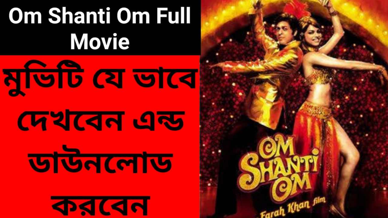 Om Shanti Om Full Movie