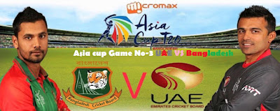 Asia cup Game No-3 UAE VS Bangladesh