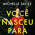 Hora de Ler: Você nasceu para isso - Michelle Sacks