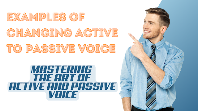 Image showcasing examples of transforming sentences from active to passive voice.