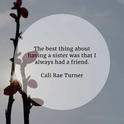 Sister quotes that'll make you treasure your sibling bond