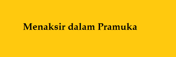 Cara Menaksir dalam Pramuka Update