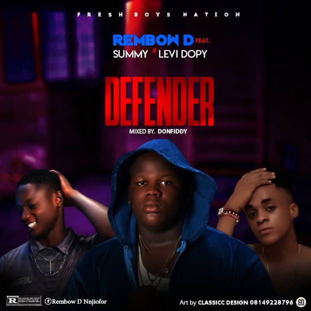 Rembow D — Defender ft summy x levi dopy - www.mp3made.com.ng