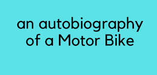 The Autobiography of a Motor  Bike