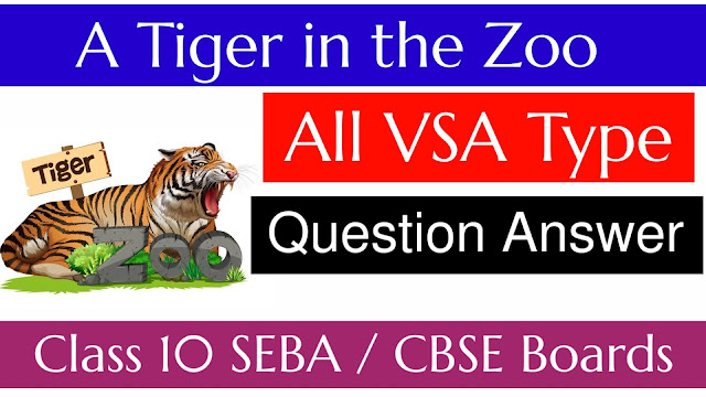 A Tiger in the Zoo class 10 Important Questions Answers for HSLC 2024