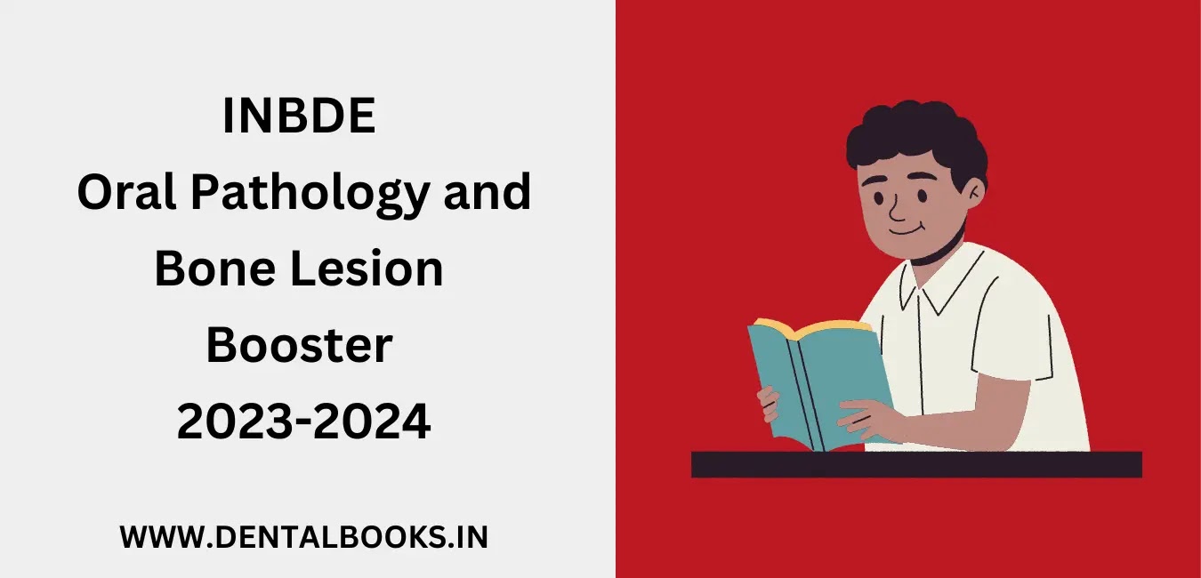 INBDE Oral Pathology and Bone Lesion Booster 2023-2024