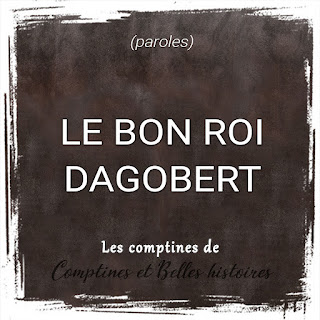 Le bon roi Dagobert Paroles de la comptine pour les enfants - Sélection de Poésie, Chansons et Comptines pour enfant - Par Comptines et Belles Histoires