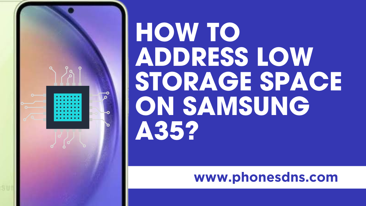 Low Storage Space on Samsung A35: Effective Solutions