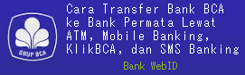 Cara Transfer Bank BCA ke Bank Permata Lewat ATM, Mobile Banking, KlikBCA, dan SMS Banking