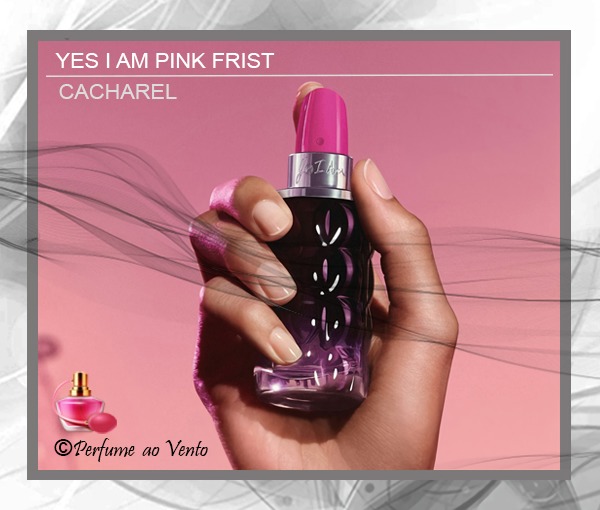 Agora é Rosa Pink! Yes I Am Pink Frist - Cacharel