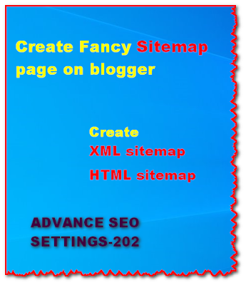Create Fancy Sitemap Page for Blogger,Create xml and HTML Sitemap for Blogger
