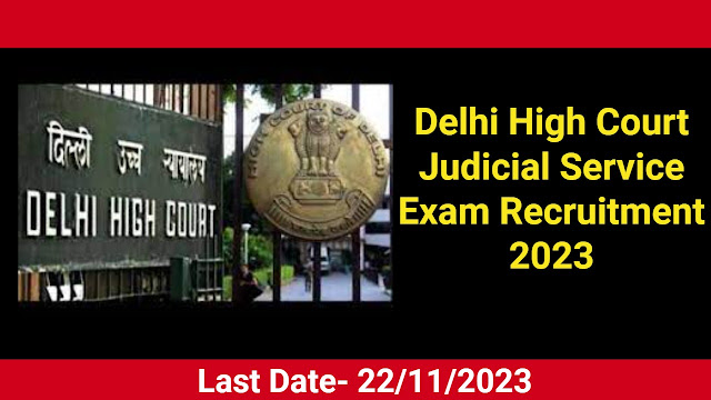 Delhi High Court Judicial Service Exam Recruitment 2023