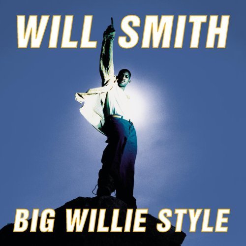 will smith songs. Way to class it up, Will.