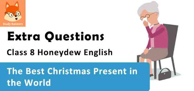 Chapter 1 The Best Christmas in the World Important Questions Class 8 Honeydew English
