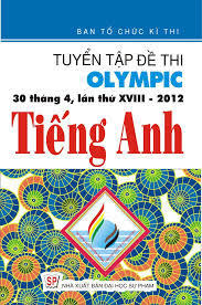 Tuyển Tập Đề Thi Olympic 30-4 Lần Thứ 18 Năm 2012 Tiếng Anh