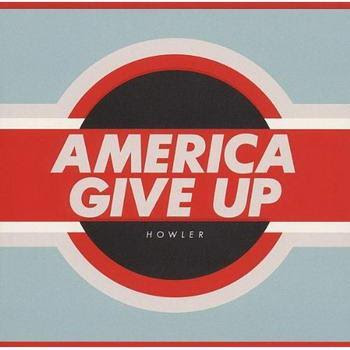 HOWLER "America Give Up"