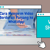 Cara Mengirim Video Berdurasi Panjang ke WhatsApp