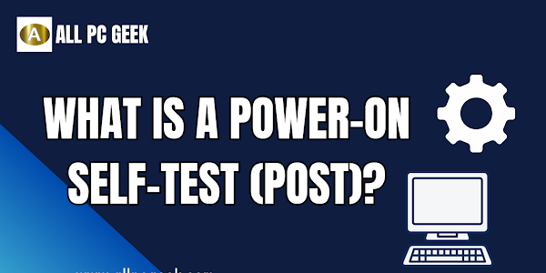 What is a Power-On Self-Test (POST)?